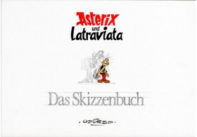 Asterix und Latraviata – Das Skizzenbuch