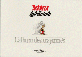 Astérix et Latraviata – L’Album des Crayonnés